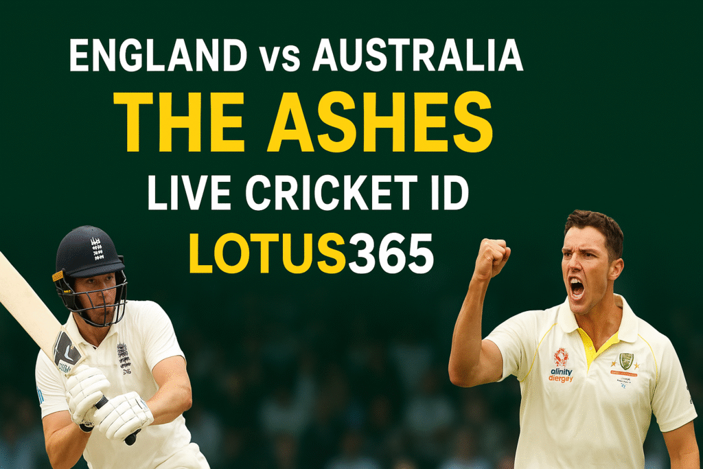 England vs Australia – The Ashes Highlights & Lotus365