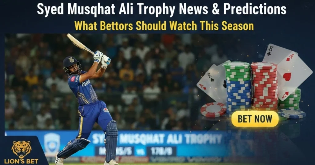 Syed Mushtaq Ali Trophy News & Predictions: What Bettors Should Watch This Season