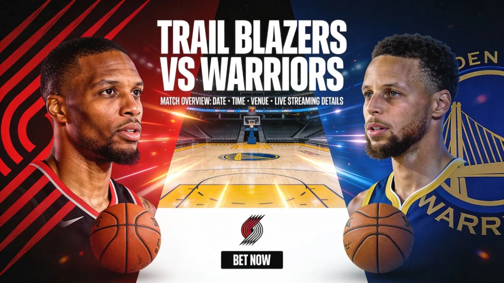 Trail Blazers vs Warriors Match Overview: Date, Time, Venue & Live Streaming Details