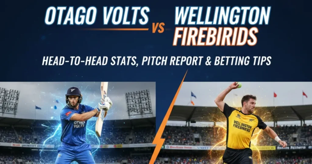 Otago Volts vs Wellington Firebirds — Head-to-Head Stats, Pitch Report & Betting Tips